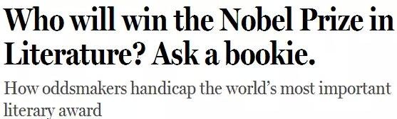 《紐約客》雜志2014年刊發(fā)過一篇“諾貝爾獎競猜史”的文章，介紹了一位“業(yè)余寫點(diǎn)詩”的Ladbrokes賠率編制人員的工作：接觸文學(xué)圈、逛文學(xué)論壇、刷作者的twitter，然后編寫獲獎賠率表。